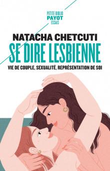 Se dire lesbienne : vie de couple, sexualité, représentation de soi Social Sciences