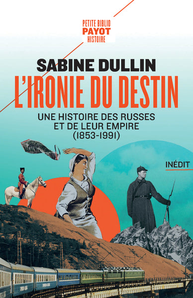 L'ironie du destin : une histoire des Russes et de leur empire (1853-1991) Politics & History