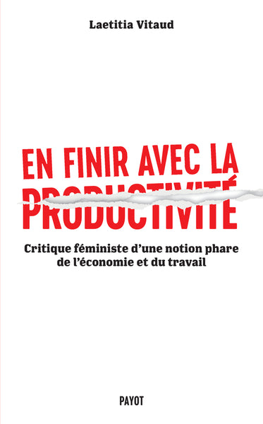 En finir avec la productivité : critique féministe d'une notion phare de l'économie et du travail Business, Finance & Career