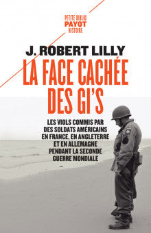 La face cachée des GI's : les viols commis par des soldats américains en France, en Angleterre et en Allemagne pendant la Seconde Guerre mondiale (1942-1945) Contemporary literature