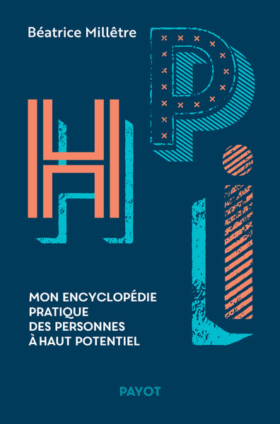 HPI : mon encyclopédie pratique des personnes à haut potentiel Psychology