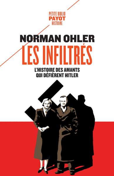 Les infiltrés : l'histoire des amants qui défièrent Hitler Politics & History