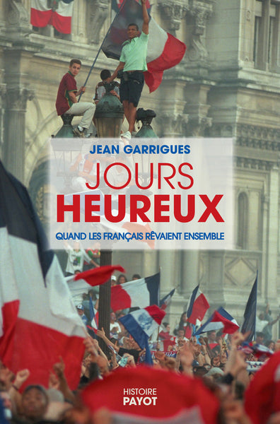 Jours heureux : quand les Français rêvaient ensemble Politics & History