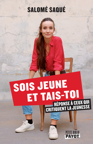 Sois jeune et tais-toi : réponse à ceux qui critiquent la jeunesse Books