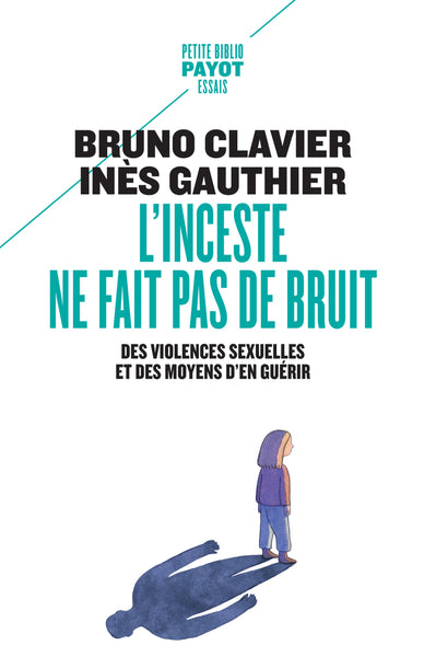L'inceste ne fait pas de bruit : des violences sexuelles et des moyens d'en guérir Psychology