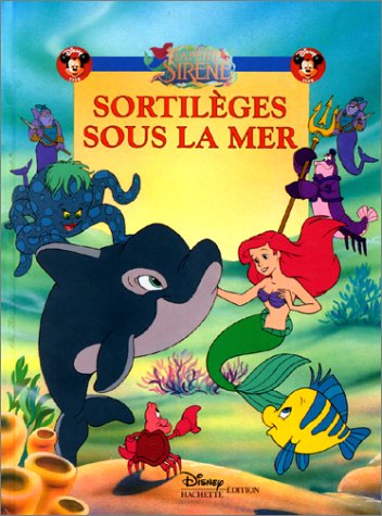 La Petite Sirène : Sortilèges sous la mer book