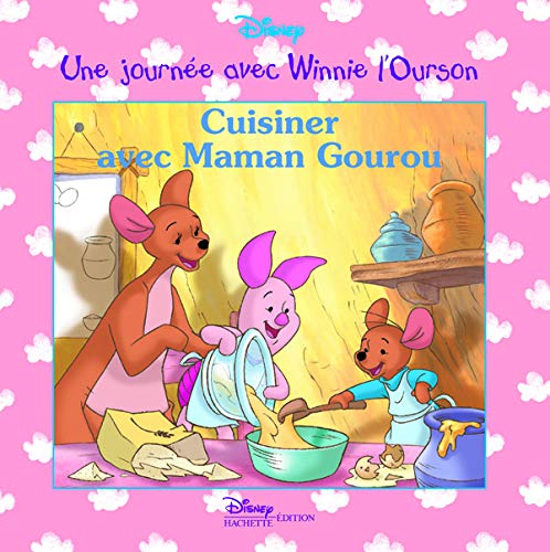Cuisiner avec Maman Gourou (Les premières histoires de Winnie l'ourson) book
