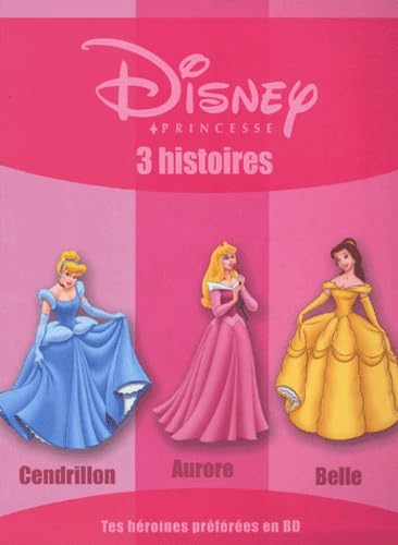 3 histoires: Cendrillon, Aurore, Belle book