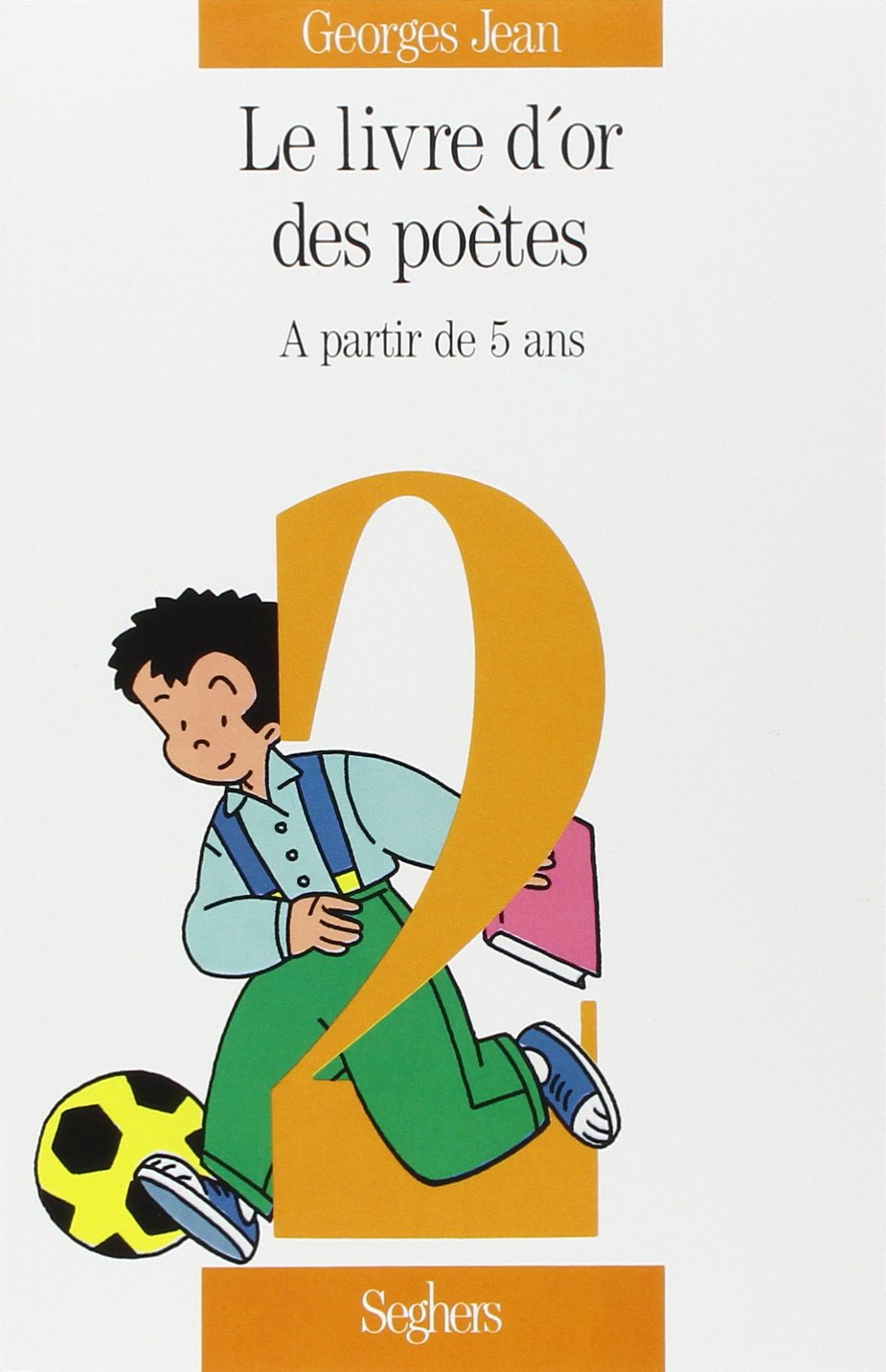 Le Premier livre d'or des poètes 2 : A partir de 5 ans. Children's books
