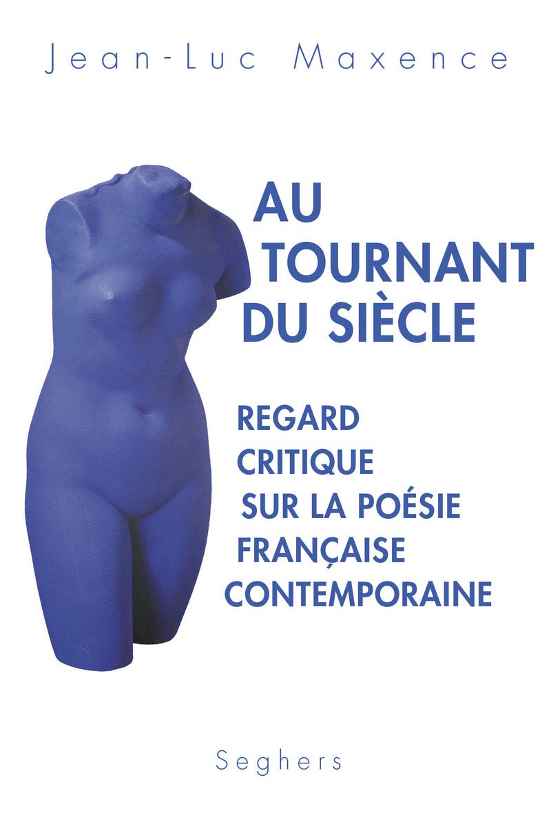 Au tournant du siècle: Regard critique sur la poésie française contemporaine Poetry