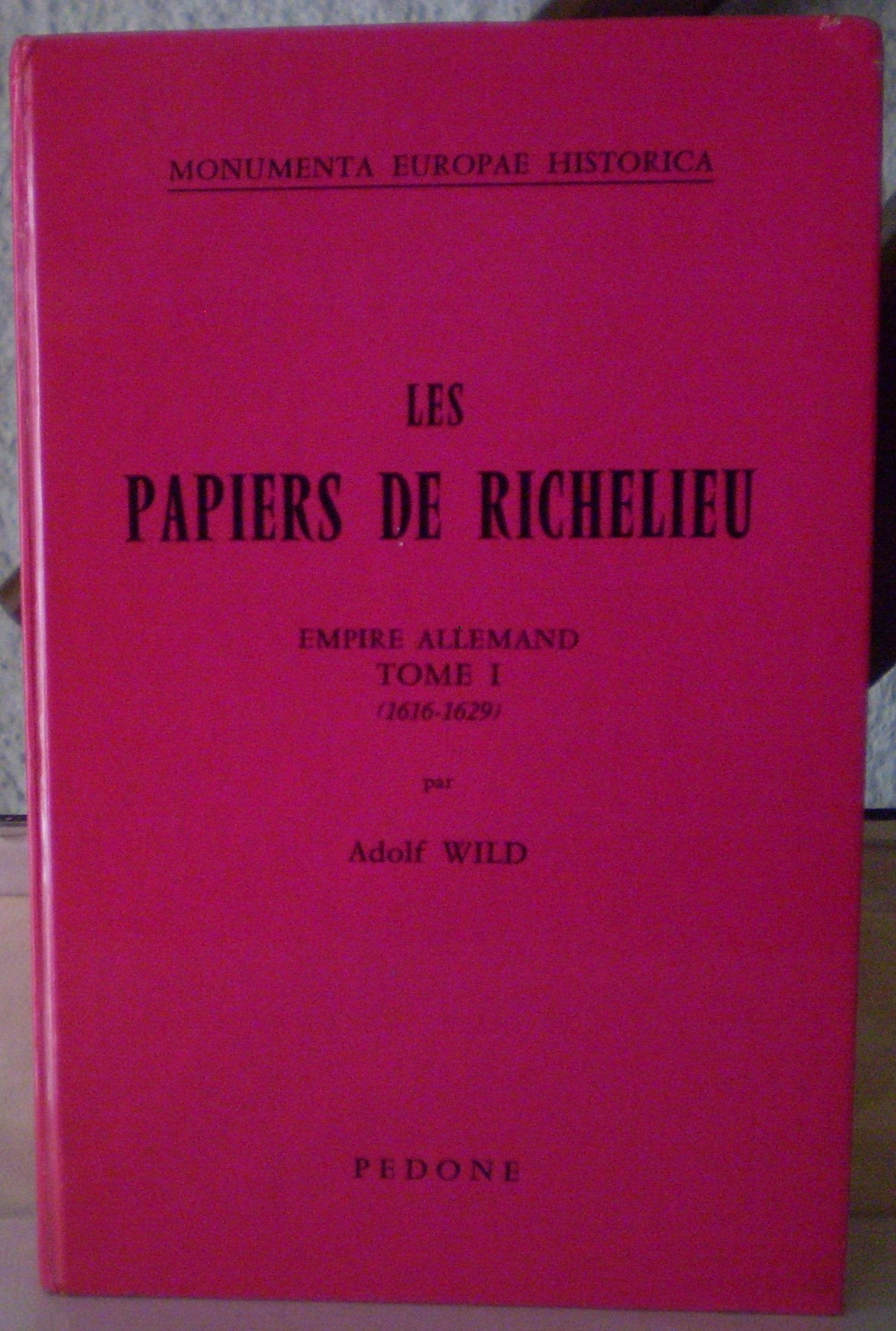 Les Papiers de Richelieu : section de politique extérieure, Empire allemand, 1616-1630 book