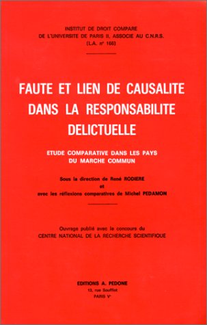 Faute et lien de causalité dans la responsabilité délictuelle. Etude comparative dans les pays du Marché commun Books