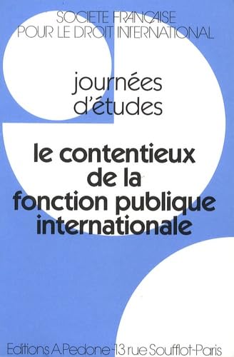 Le contentieux de la fonction publique internationale: Actes des journées d'études des 9-10 décembre 1994 book