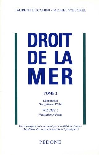 Droit de la mer: Tome 2, Délimintation, navigation et pêche. Volume 2, Navigation et pêche book