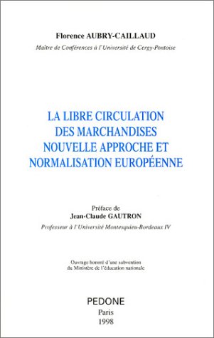 La libre circulation des marchandises - Nouvelle approche et normalisation européenne book