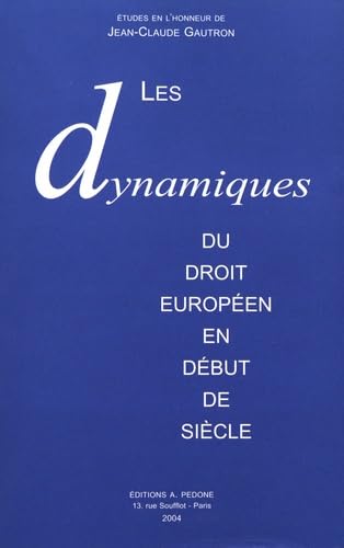 Les dynamiques du droit européen en début de siècle: Etudes en l'honneur de Jean-Claude Gautron book