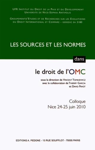 Les sources et les normes dans le droit de l'OMC: Colloque de Nice des 24 et 25 juin 2010 book