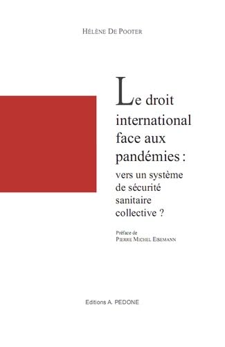 Le droit international face aux pandémies: Vers un système de sécurité sanitaire collective ? book