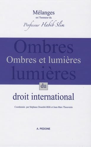 Ombres et lumières du droit international: Mélanges en l'honneur du Professeur Habib Slim Books