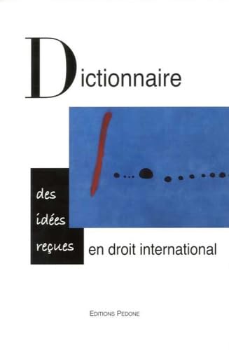 Dictionnaire des idées reçues en droit international Books