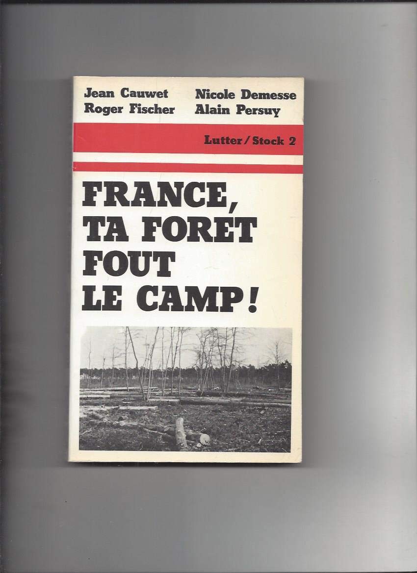 France, ta forêt fout le camp ! Books