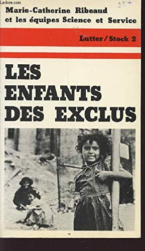 Les enfants des exclus. L'avenir enchainé des enfants du sous-prolétariat. Books