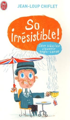 So irrésistible !: Deux siècles d'humour anglo-saxon book