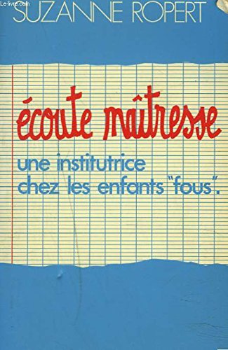 Écoute maîtresse : Une institutrice chez les enfants fous book