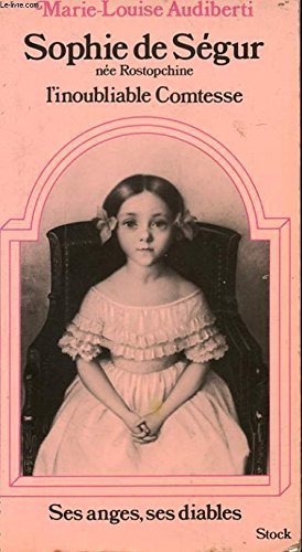 Sophie de Ségur, l'inoubliable comtesse : ses anges, ses diables book