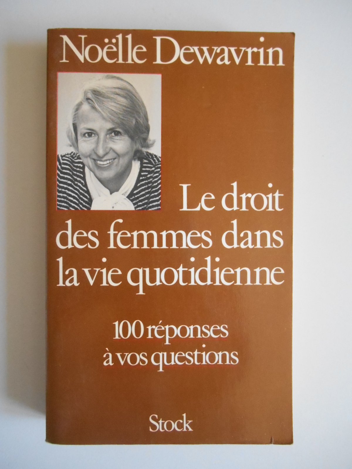 Le droit des femmes dans la vie quotidienne : 100 réponses à vos questions book