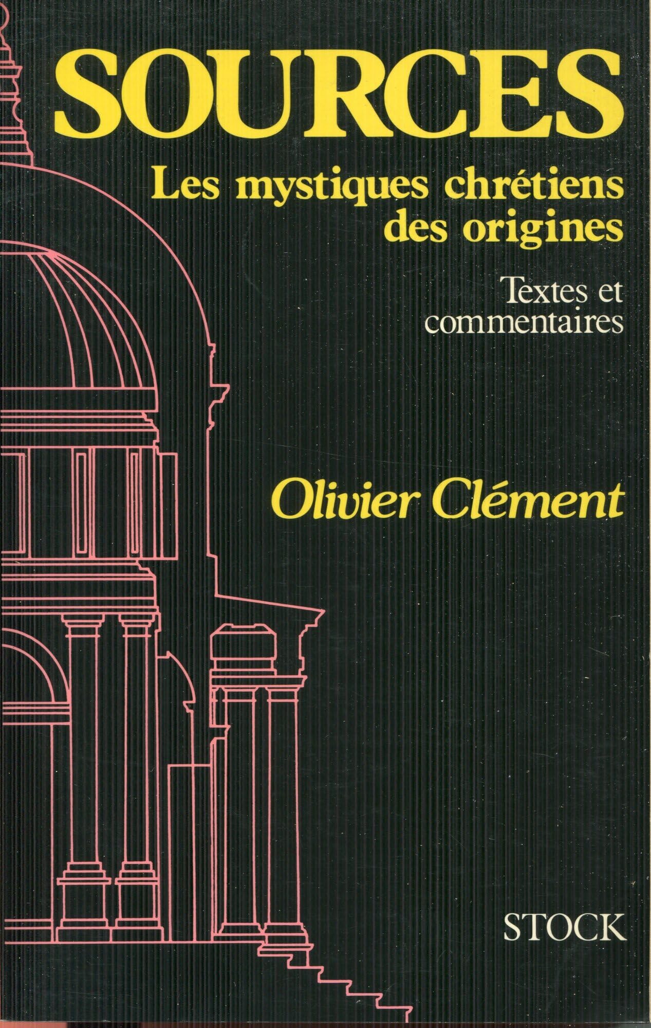 Sources: Les mystiques chretiens des origines : textes et commentaires (French Edition) Books