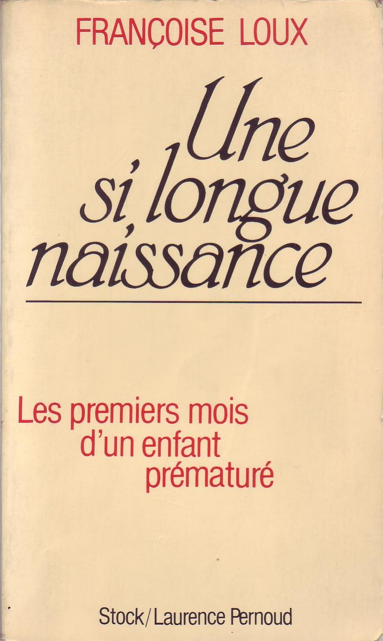 Une Si longue naissance : Les premiers mois d'un enfant prématuré (Stock-Laurence Pernoud) book