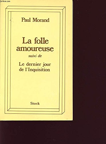 La folle amoureuse. Le dernier jour de l'Inquisition Books