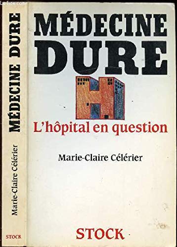 Medecine dure: L'hopital en question (French Edition) Books