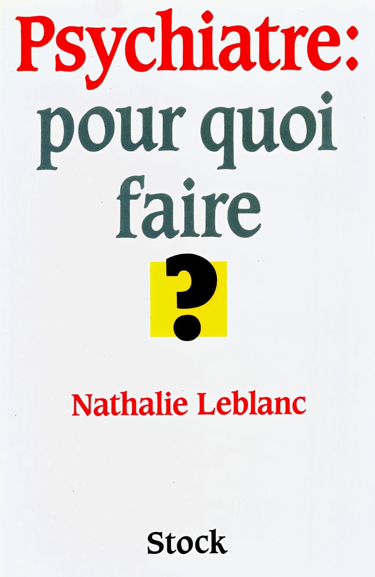 Psychiatre pour quoi faire ? book