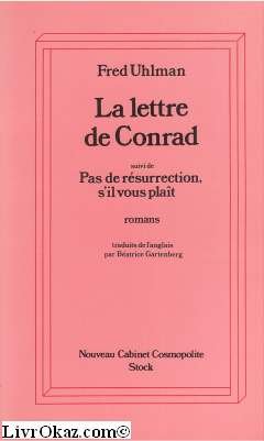 La lettre de Conrad. Pas de résurrection, s'il vous plaît : romans Books