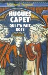 Hugues Capet : Qui T'A Fait Roi ? book