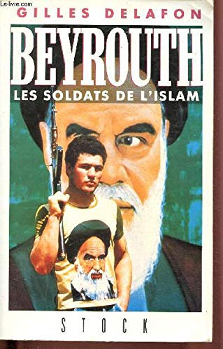 Beyrouth, les soldats de l'islam Books