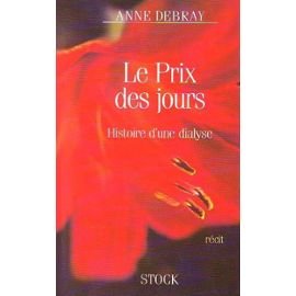 Le prix des jours: Histoire d'une dialyse Books