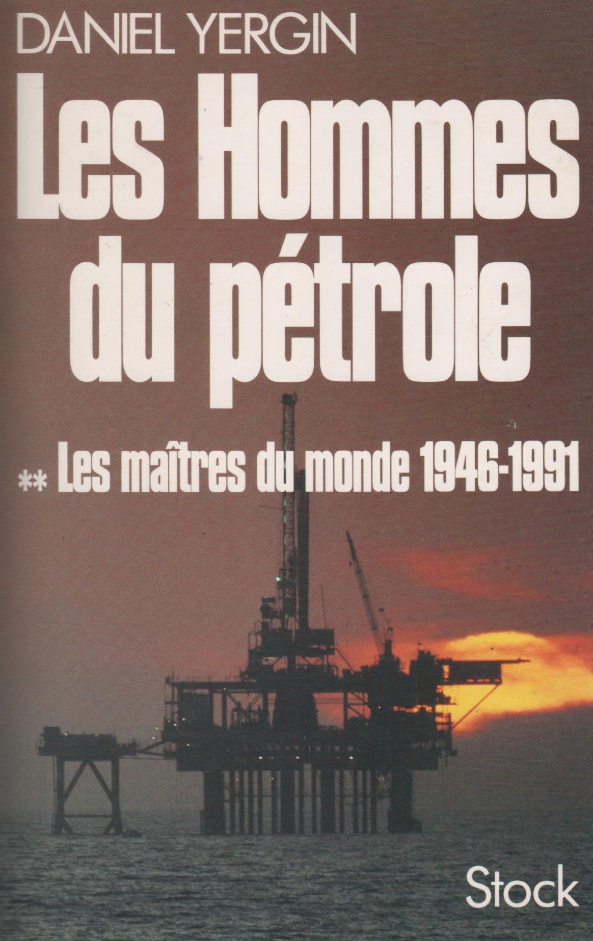 Les hommes du pétrole, t. 2 : les maitres du monde, 1946-1991 (Essais Documents) Books