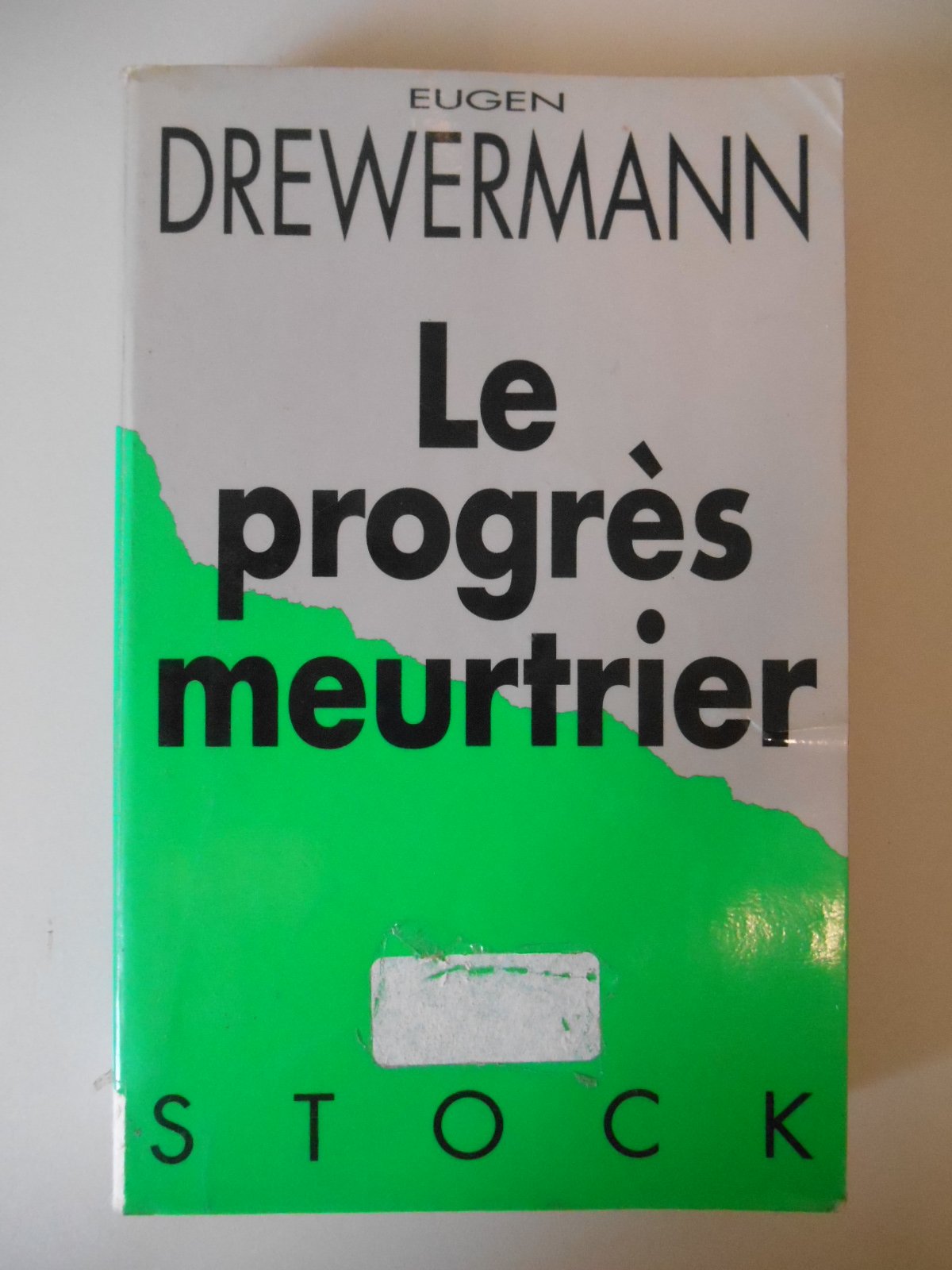 Le progrès meurtrier : la destruction de la nature et de l'être humain à la lumière de l'héritage du christianisme Books