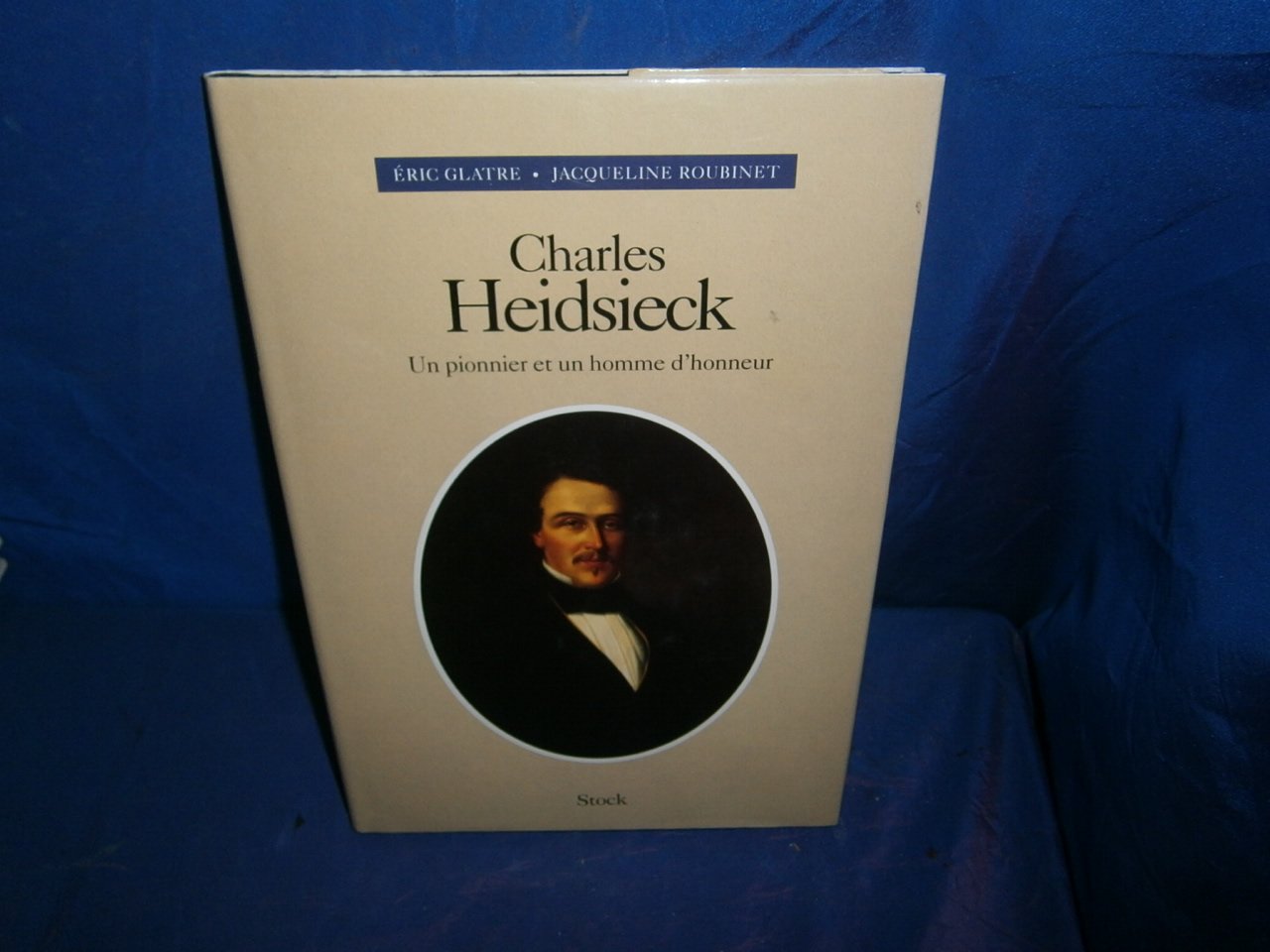 Charles Heidsieck: Un pionnier et un homme d'honneur Books