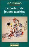 Le porteur de jeunes mariées: Récits Books