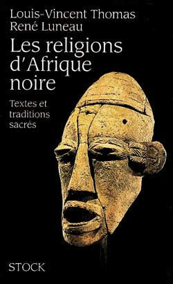 Les religions d'Afrique noire : textes et traditions sacrés book