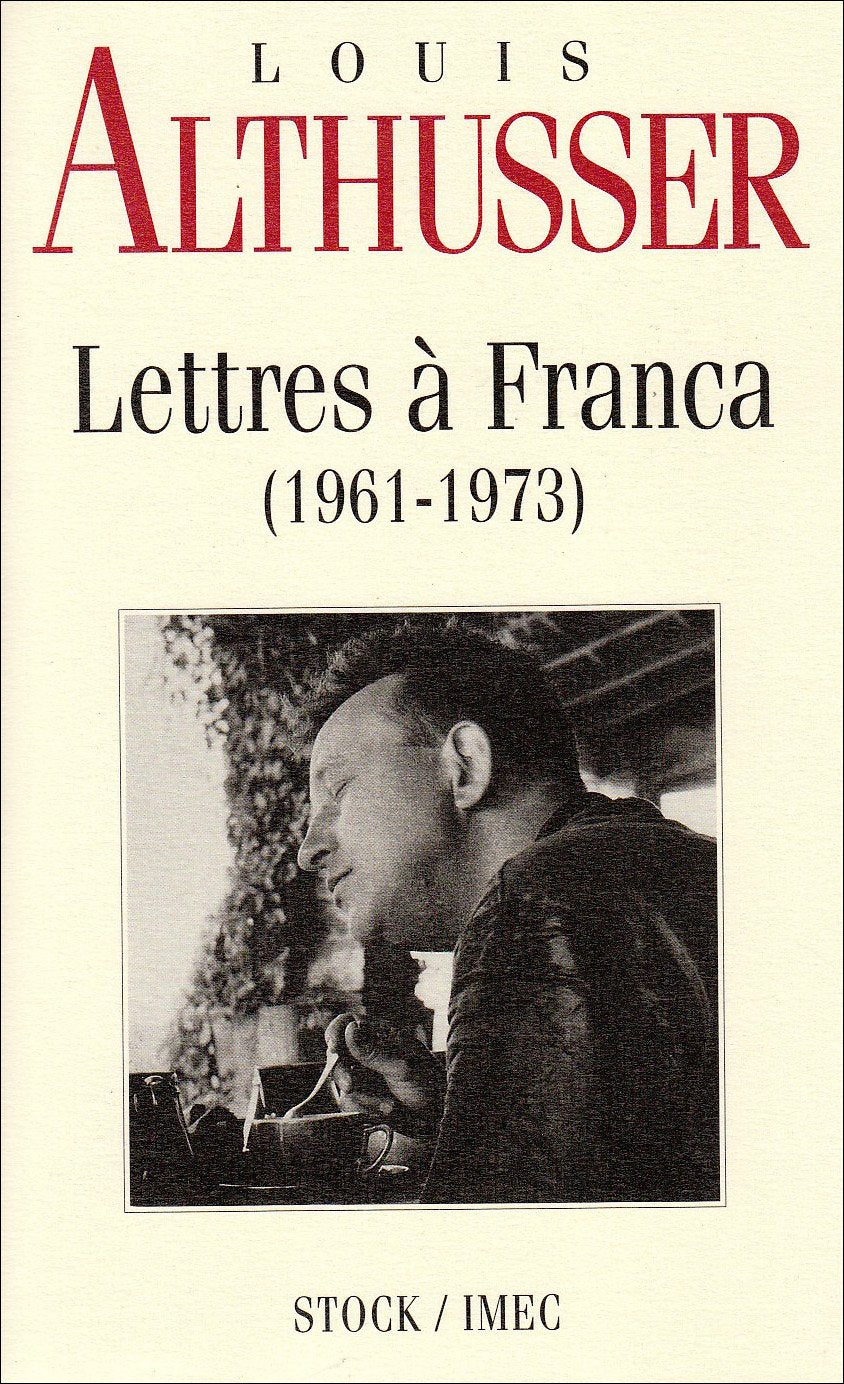 Lettres à Franca: 1961-1973 (Edition Posthume D'Uvres de Louis Althusser) Essays & Short Stories