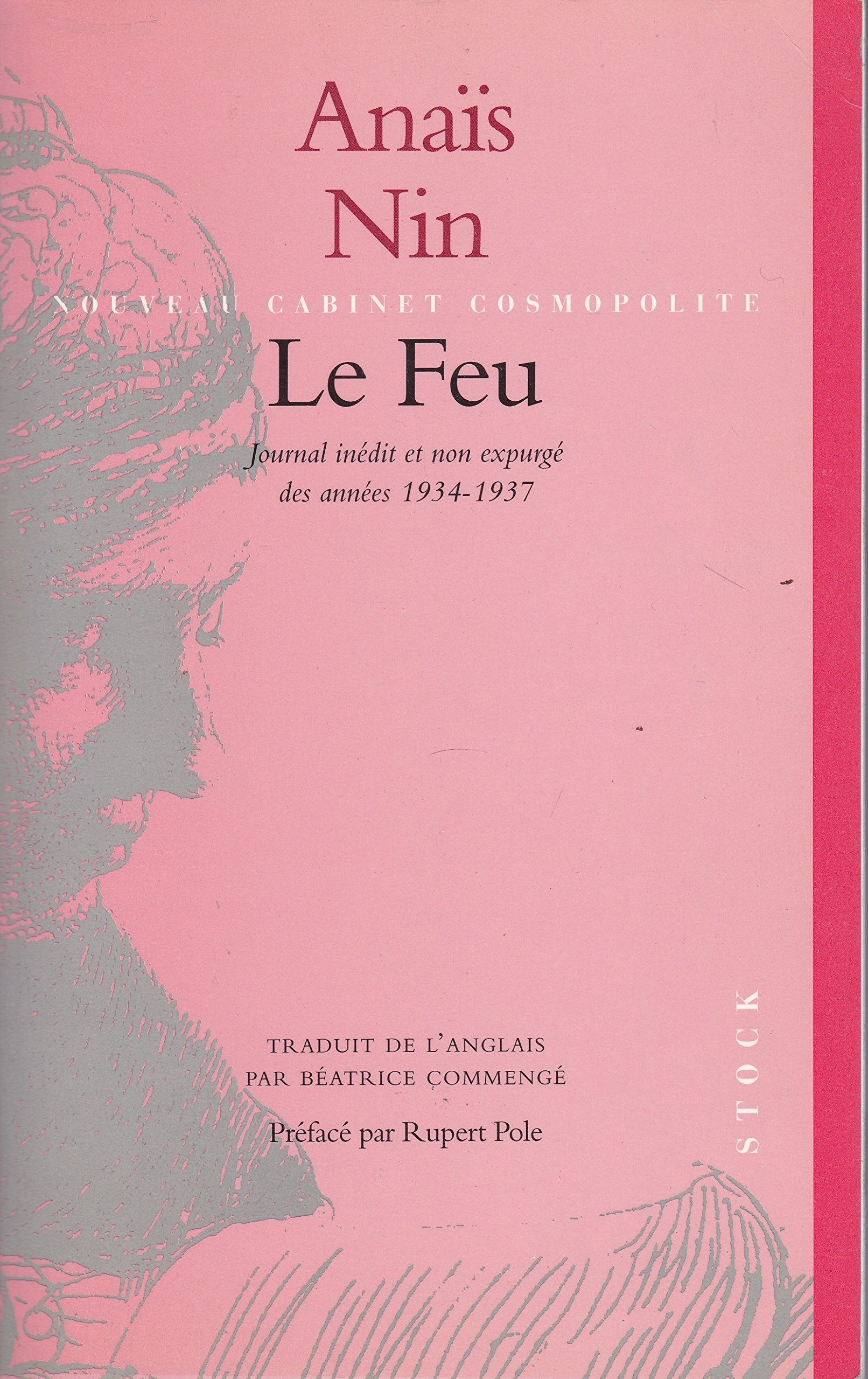 Le Feu. Journal Inedit Et Non Expurge Des Annees 1934-1937 Classics