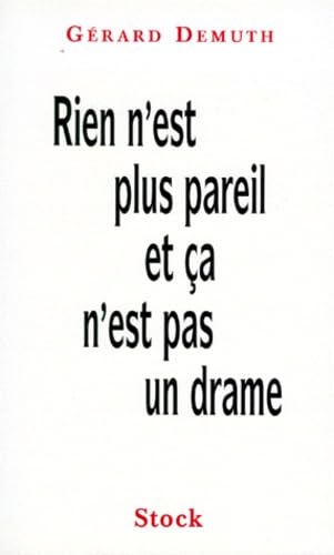 Rien N'Est Plus Pareil Et Ca N'Est Pas Un Drame book