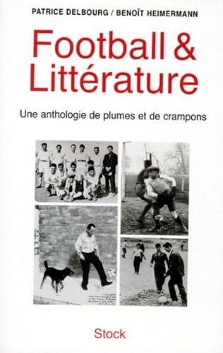 Football & littérature: [une anthologie de plumes et de crampons Books