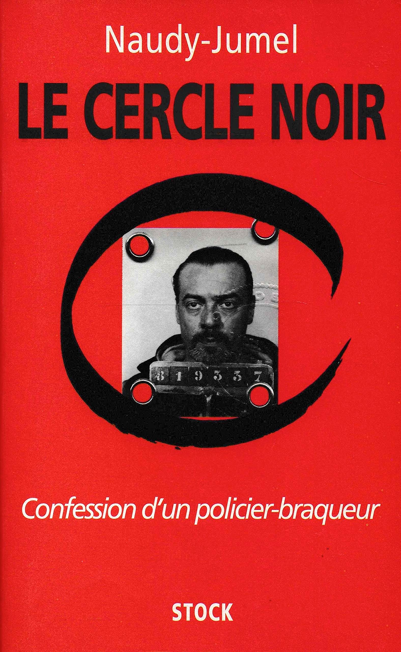 Le Cercle Noir. Confession D'Un Policier Braqueur Books