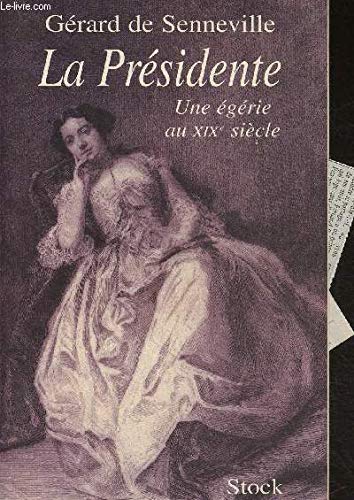 La Présidente: Une égérie au XIXe siècle Books